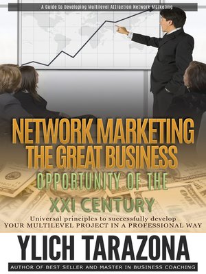 cover image of Network Marketing the Great Business Opportunity of the XXI Century